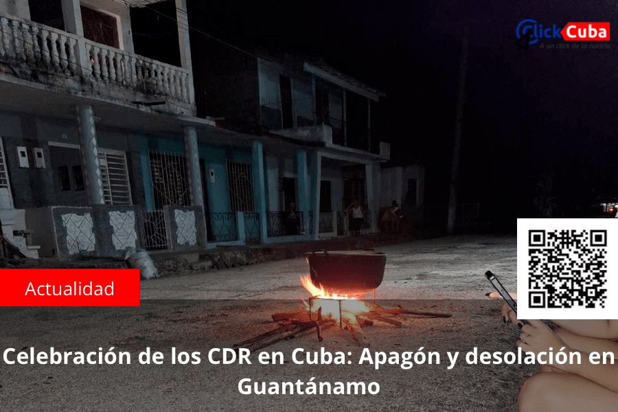 Celebración de los CDR en Cuba: Apagón y desolación en&nbsp;Guantánamo