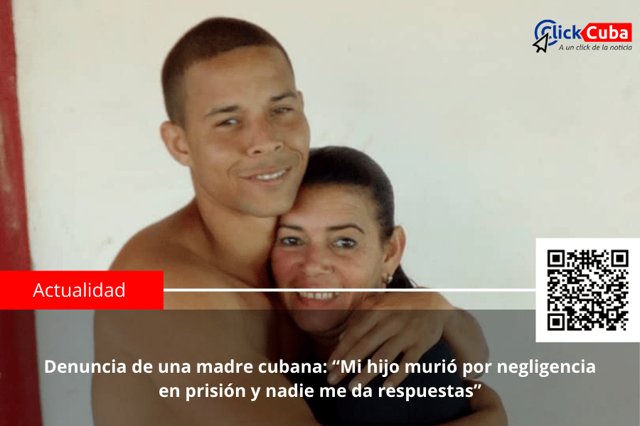 Denuncia de una madre cubana: “Mi hijo murió por negligencia en prisión y nadie me da&nbsp;respuestas”