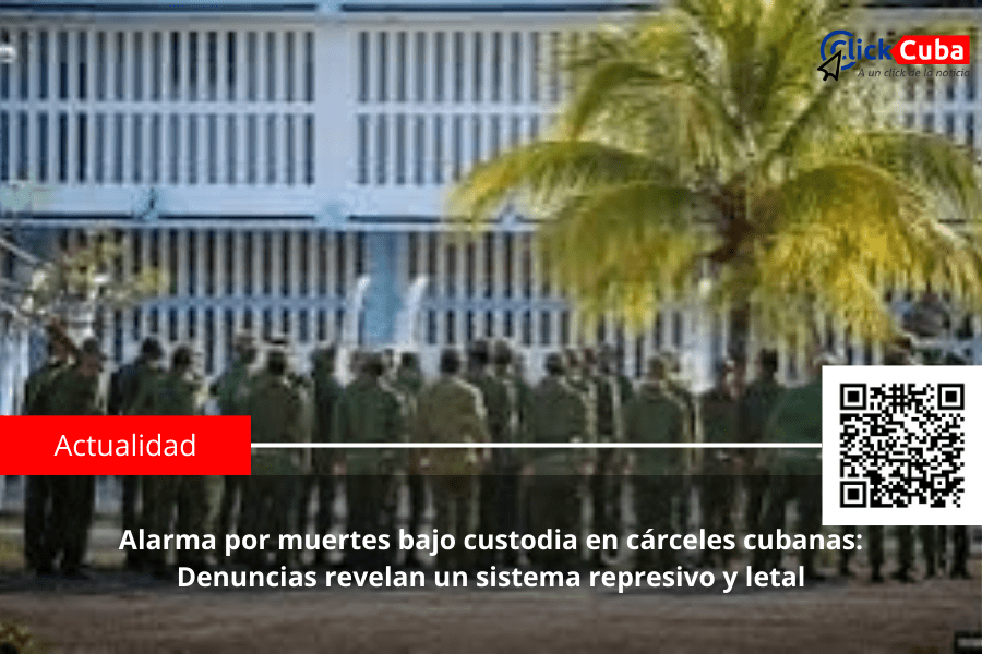 Alarma por muertes bajo custodia en cárceles cubanas: Denuncias revelan un sistema represivo y&nbsp;letal