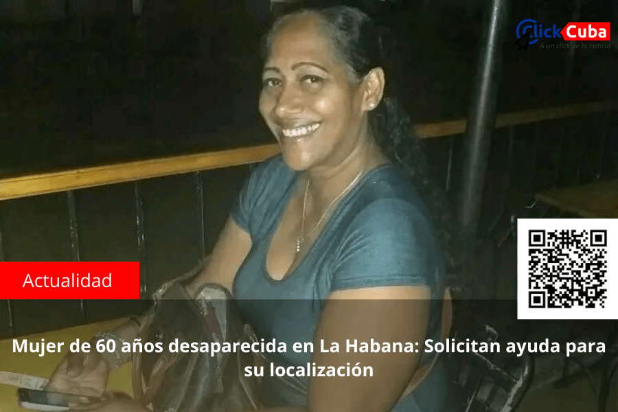 Mujer de 60 años desaparecida en La Habana: Solicitan ayuda para su&nbsp;localización