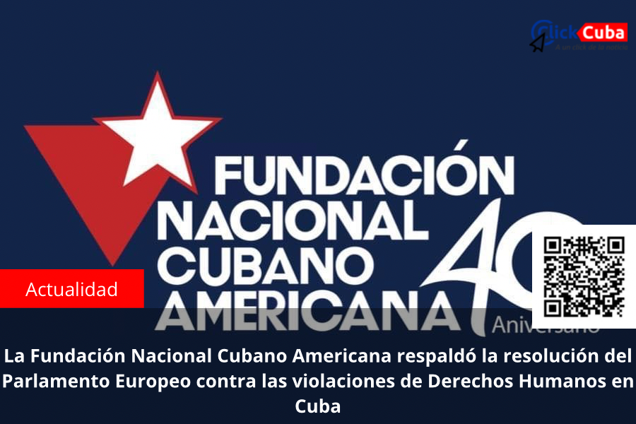 La Fundación Nacional Cubano Americana respaldó la resolución del Parlamento Europeo contra las violaciones de Derechos Humanos en Cuba