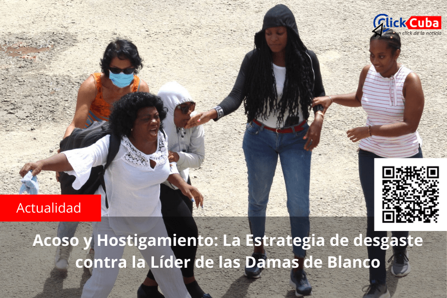 Acoso y Hostigamiento: La Estrategia de desgaste contra la Líder de las Damas de&nbsp;Blanco