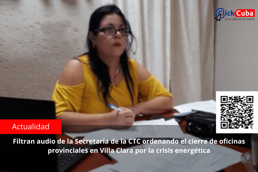 Filtran audio de la Secretaria de la CTC  ordenando el cierre de oficinas provinciales en Villa Clara por la crisis&nbsp;energética