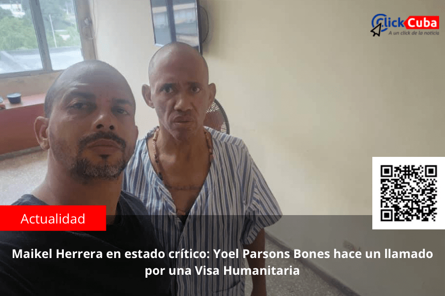 Maikel Herrera en estado crítico: Yoel Parsons Bones hace un llamado por una Visa&nbsp;Humanitaria