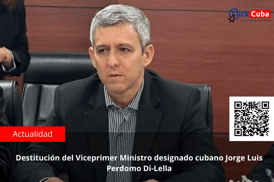 Destitución del Viceprimer Ministro designado cubano Jorge Luis Perdomo&nbsp;Di-Lella