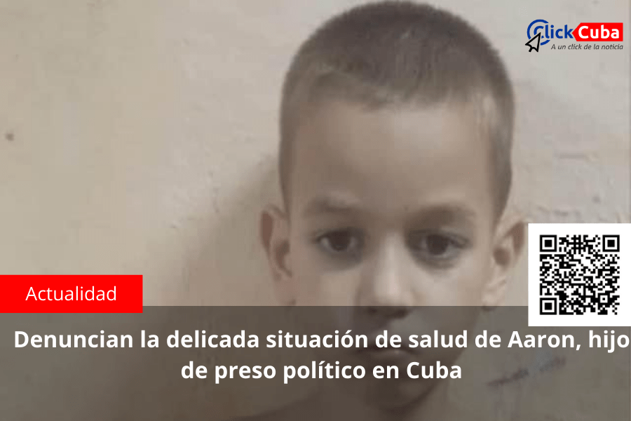 Denuncian la delicada situación de salud de Aaron, hijo de preso político en&nbsp;Cuba