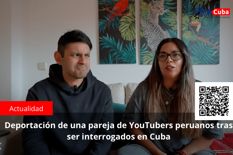 Deportación de una pareja de YouTubers peruanos tras ser interrogados en&nbsp;Cuba