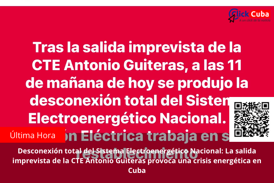 Desconexión total del Sistema Electroenergético Nacional: La salida imprevista de la CTE Antonio Guiteras provoca una crisis energética en&nbsp;Cuba