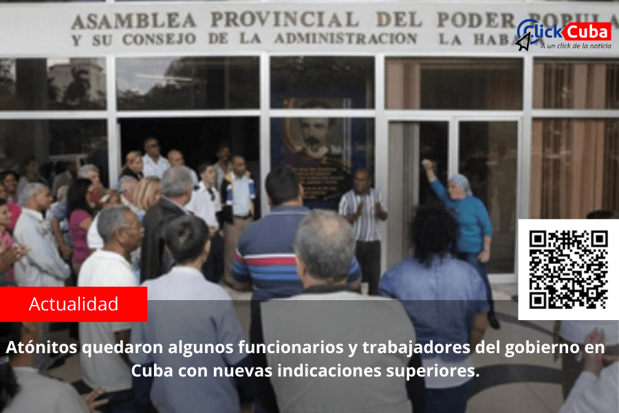 Atónitos quedaron algunos funcionarios y trabajadores del gobierno en Cuba con nuevas indicaciones&nbsp;superiores.