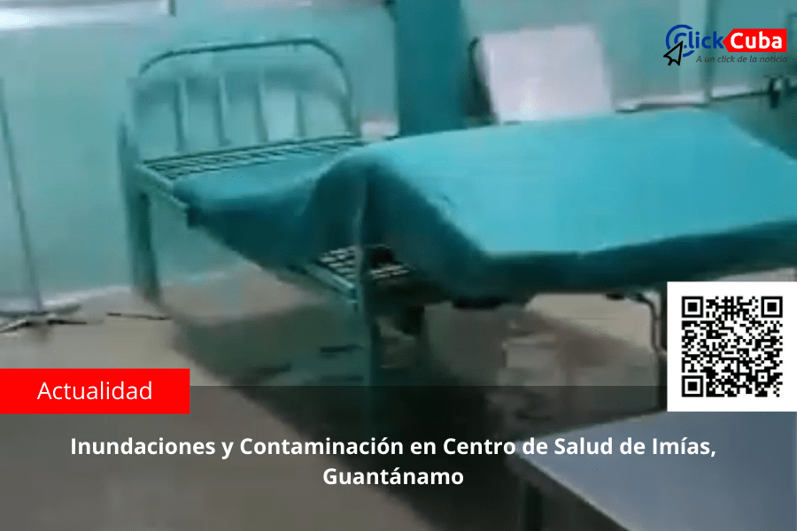 Inundaciones y Contaminación en Centro de Salud de Imías,&nbsp;Guantánamo