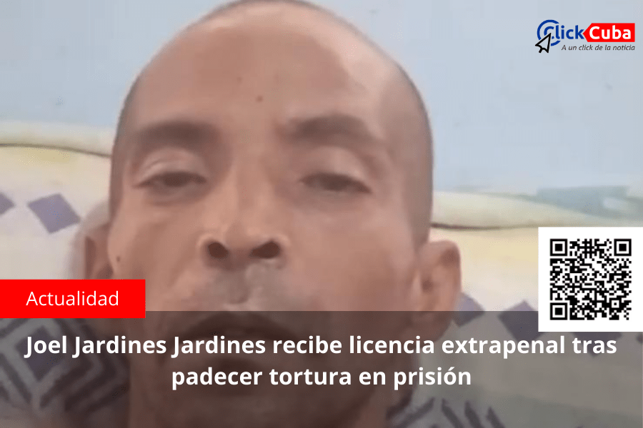 Joel Jardines Jardines recibe licencia extrapenal tras padecer tortura en&nbsp;prisión