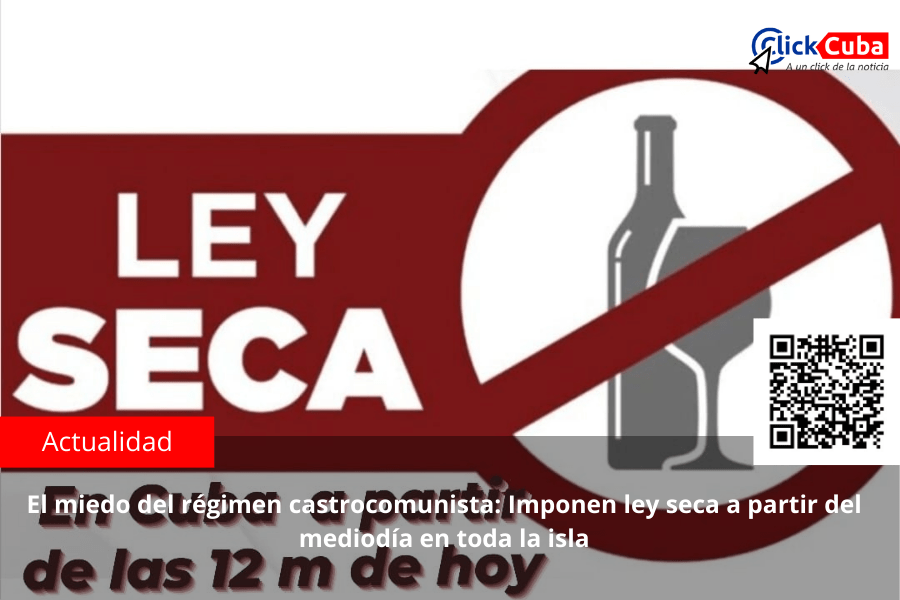 El miedo del régimen castrocomunista: Imponen ley seca a partir del mediodía en toda la&nbsp;isla