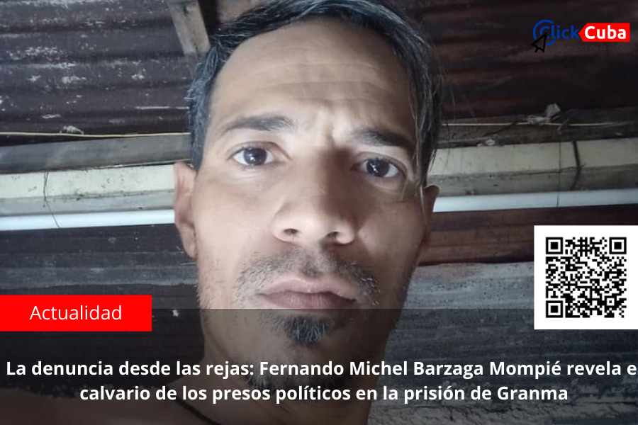 La denuncia desde las rejas: Fernando Michel Barzaga Mompié revela el calvario de los presos políticos en la prisión de Granma