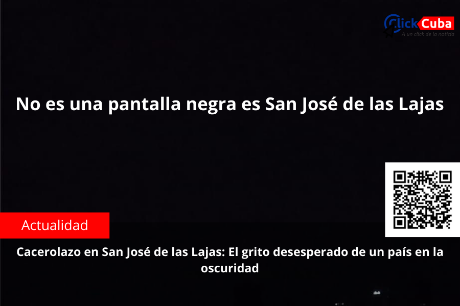 Cacerolazo en San José de las Lajas: El grito desesperado de un país en la oscuridad