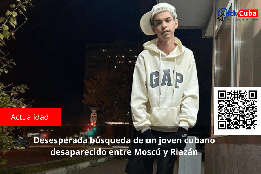 Desesperada búsqueda de un joven cubano desaparecido entre Moscú y&nbsp;Riazán