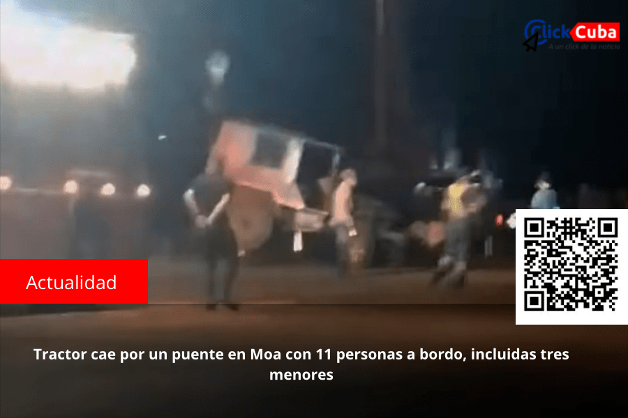 Tractor cae por un puente en Moa con 11 personas a bordo, incluidas tres&nbsp;menores