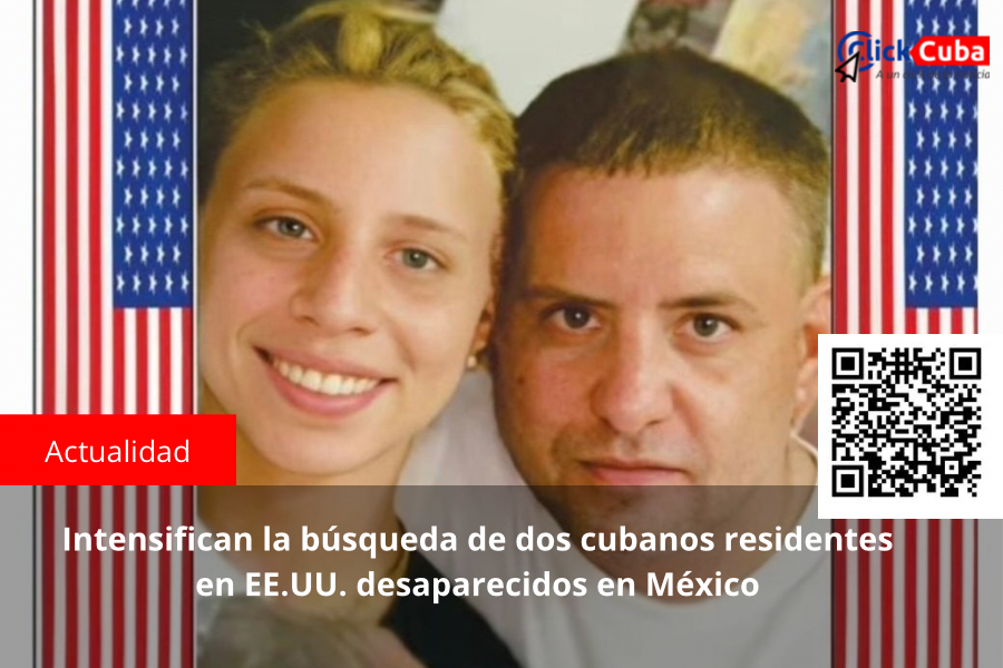 Intensifican la búsqueda de dos cubanos residentes en EE.UU. desaparecidos en&nbsp;México