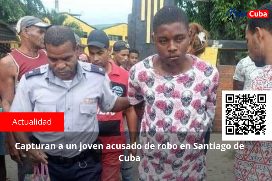 Capturan a un joven acusado de robo en Santiago de&nbsp;Cuba