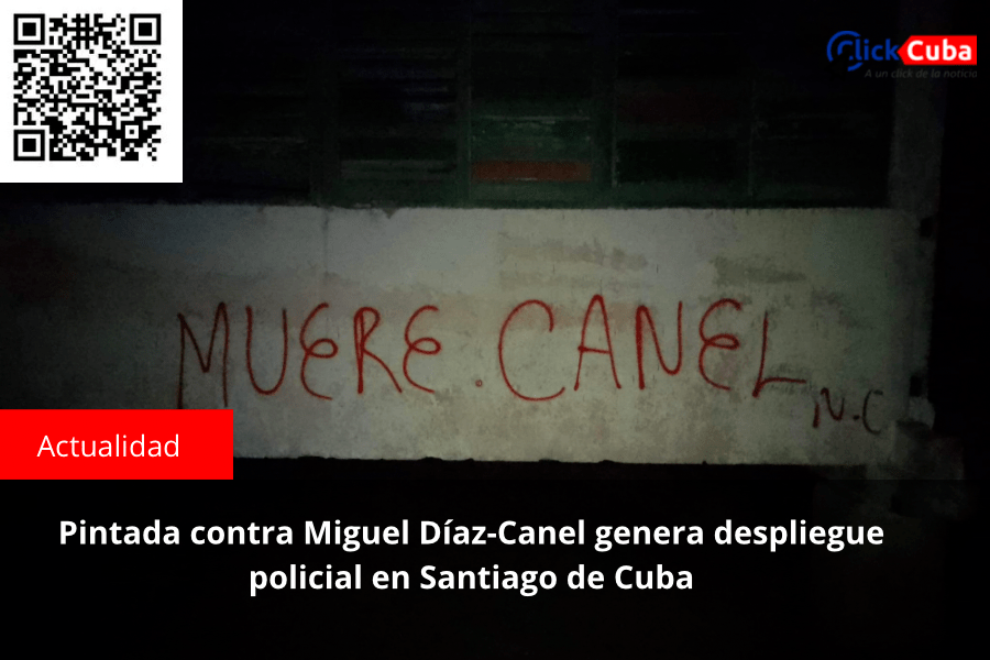 Pintada contra Miguel Díaz-Canel genera despliegue policial en Santiago de&nbsp;Cuba