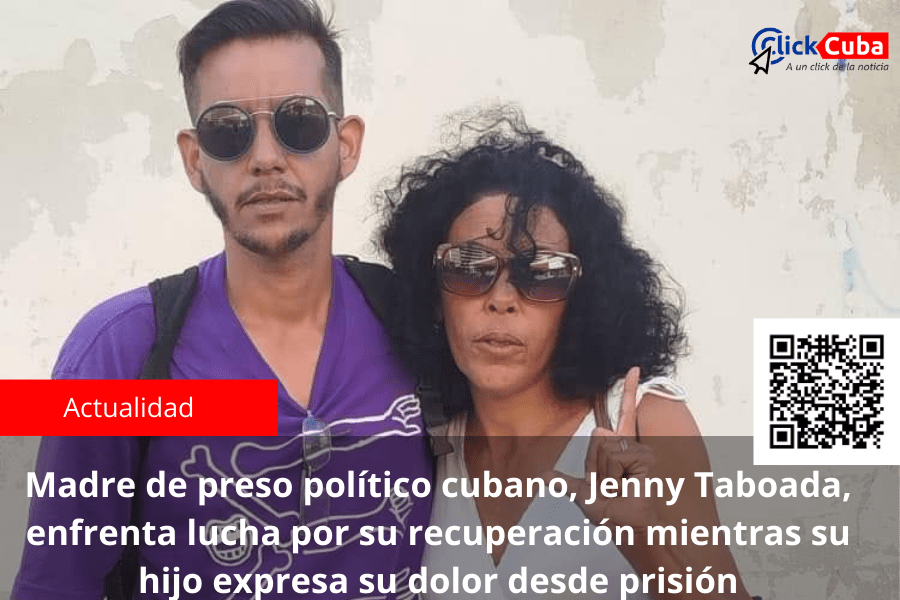 Madre de preso político cubano, Jenny Taboada, enfrenta lucha por su recuperación mientras su hijo expresa su dolor desde&nbsp;prisión