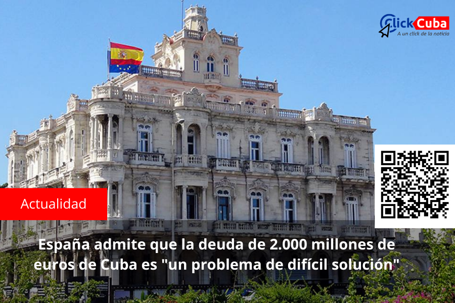 España admite que la deuda de 2.000 millones de euros de Cuba es «un problema de difícil solución»