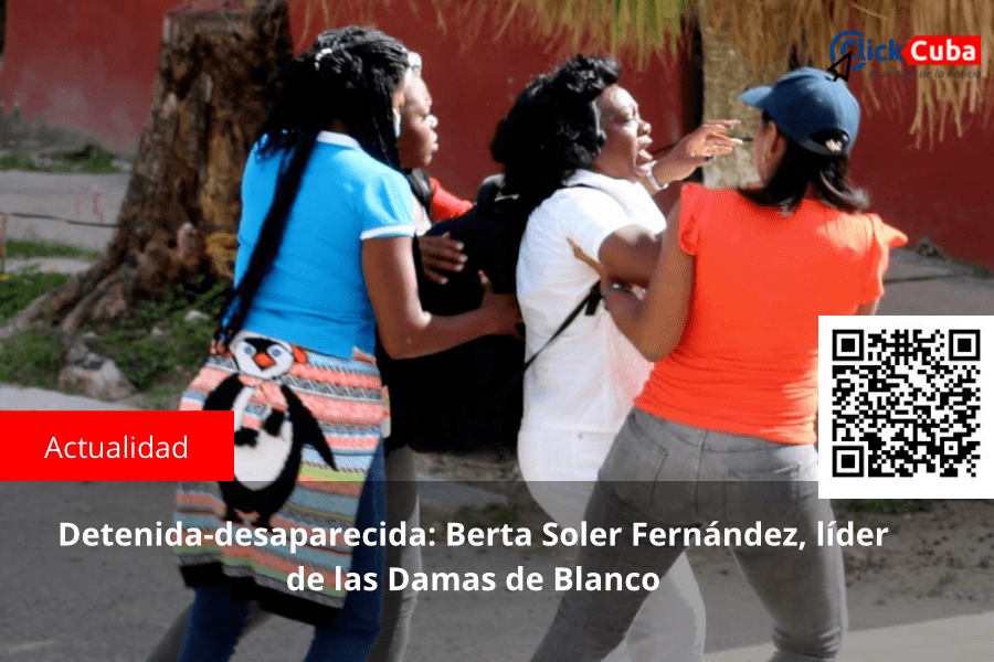 Detenida-desaparecida: Berta Soler Fernández, líder de las Damas de&nbsp;Blanco