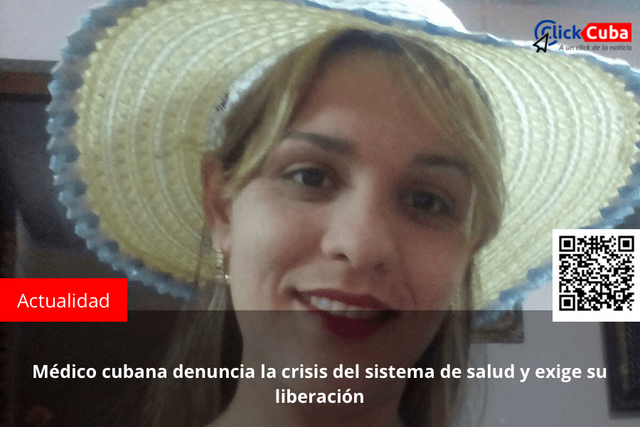 Médico cubana denuncia la crisis del sistema de salud y exige su&nbsp;liberación