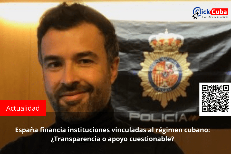 España financia instituciones vinculadas al régimen cubano: ¿Transparencia o apoyo&nbsp;cuestionable?