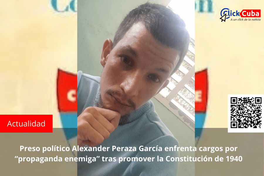 Preso político Alexander Peraza García enfrenta cargos por “propaganda enemiga” tras promover la Constitución de&nbsp;1940
