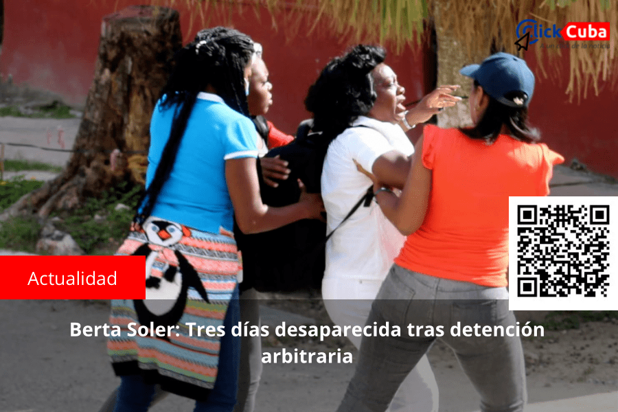 Berta Soler: Tres días  desaparecida tras detención&nbsp;arbitraria
