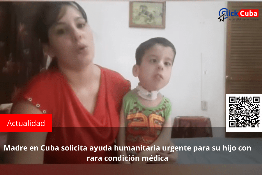 Madre en Cuba solicita ayuda humanitaria urgente para su hijo con rara condición&nbsp;médica