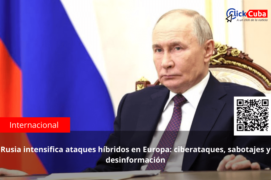 Rusia intensifica ataques híbridos en Europa: ciberataques, sabotajes y&nbsp;desinformación