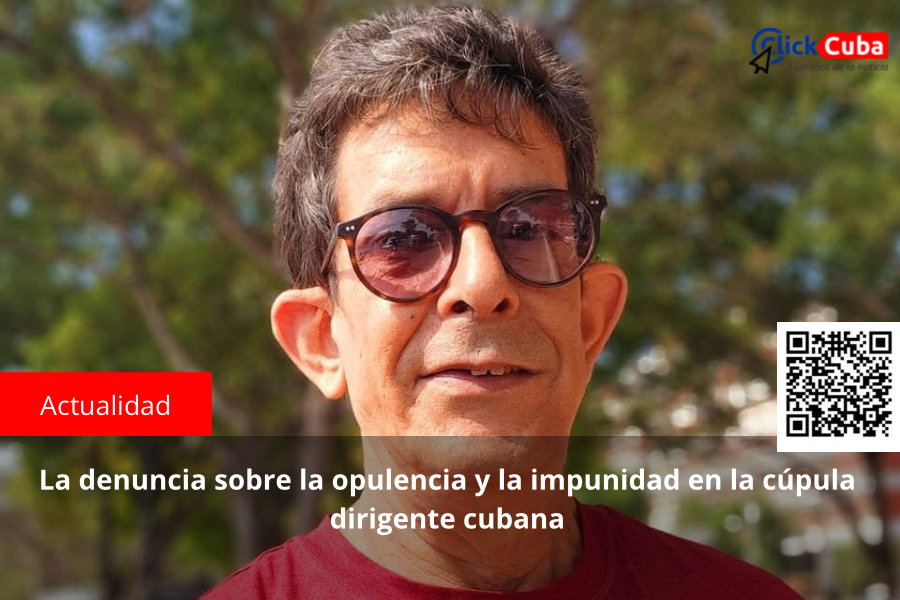 La denuncia sobre la opulencia y la impunidad en la cúpula dirigente&nbsp;cubana