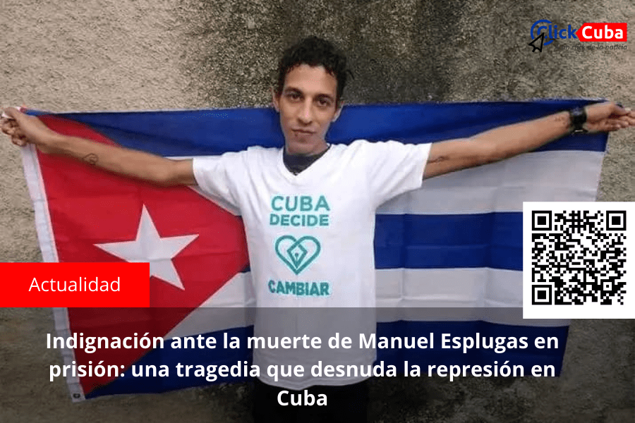 Indignación ante la muerte de Manuel Esplugas en prisión: una tragedia que desnuda la represión en&nbsp;Cuba