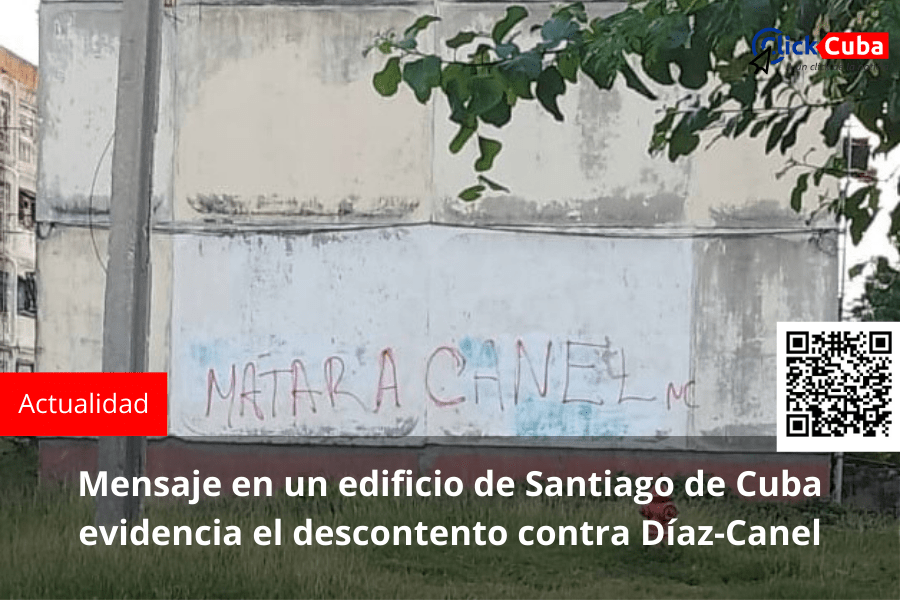 Mensaje en un edificio de Santiago de Cuba evidencia el descontento contra&nbsp;Díaz-Canel