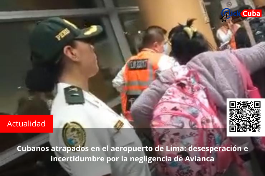 Cubanos atrapados en el aeropuerto de Lima: desesperación e incertidumbre por la negligencia de Avianca