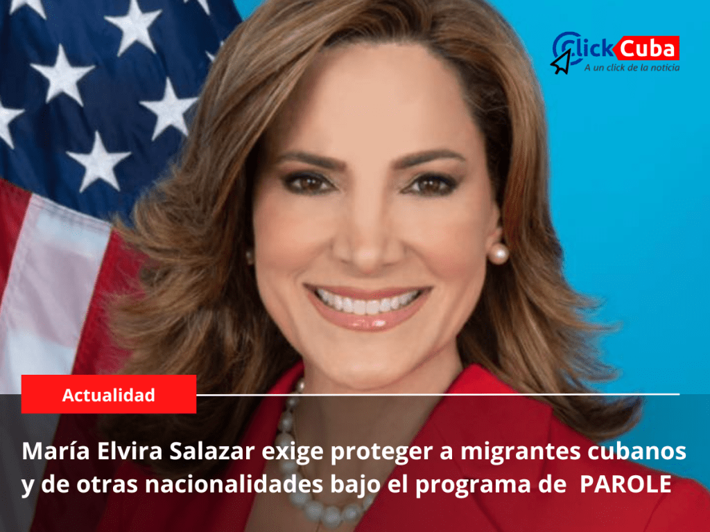 María Elvira Salazar exige proteger a migrantes cubanos y de otras nacionalidades bajo el programa&nbsp;‘parole’