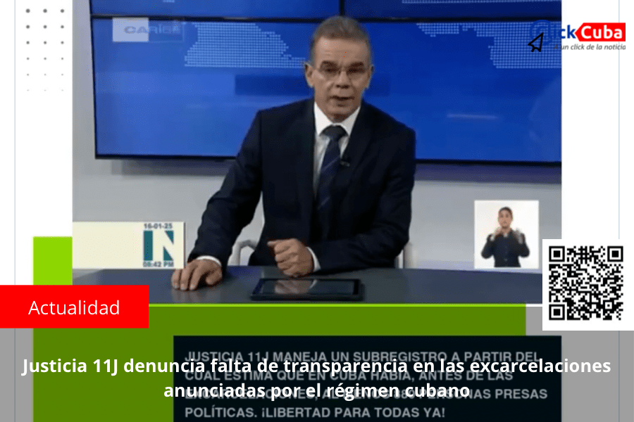 Justicia 11J denuncia falta de transparencia en las excarcelaciones anunciadas por el régimen&nbsp;cubano