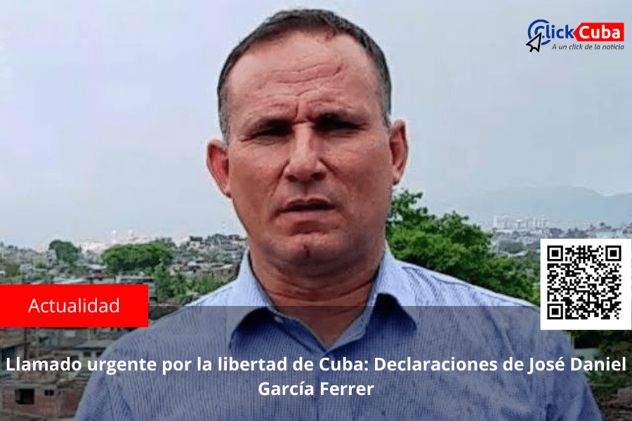 Llamado urgente por la libertad de Cuba: Declaraciones de José Daniel García&nbsp;Ferrer
