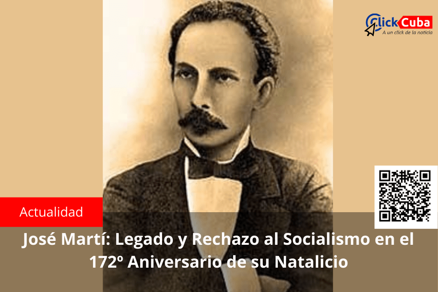 José Martí: Legado y Rechazo al Socialismo en el 172º Aniversario de su&nbsp;Natalicio
