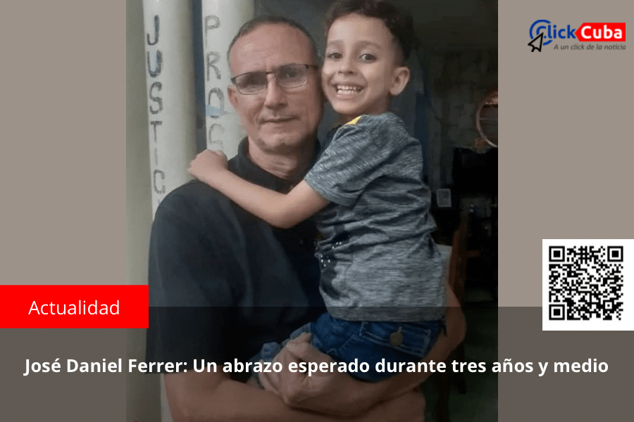 José Daniel Ferrer: Un abrazo esperado durante tres años y&nbsp;medio
