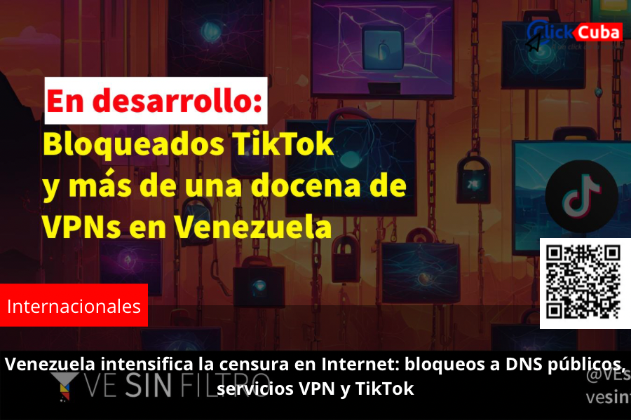 Venezuela intensifica la censura en Internet: bloqueos a DNS públicos, servicios VPN y TikTok