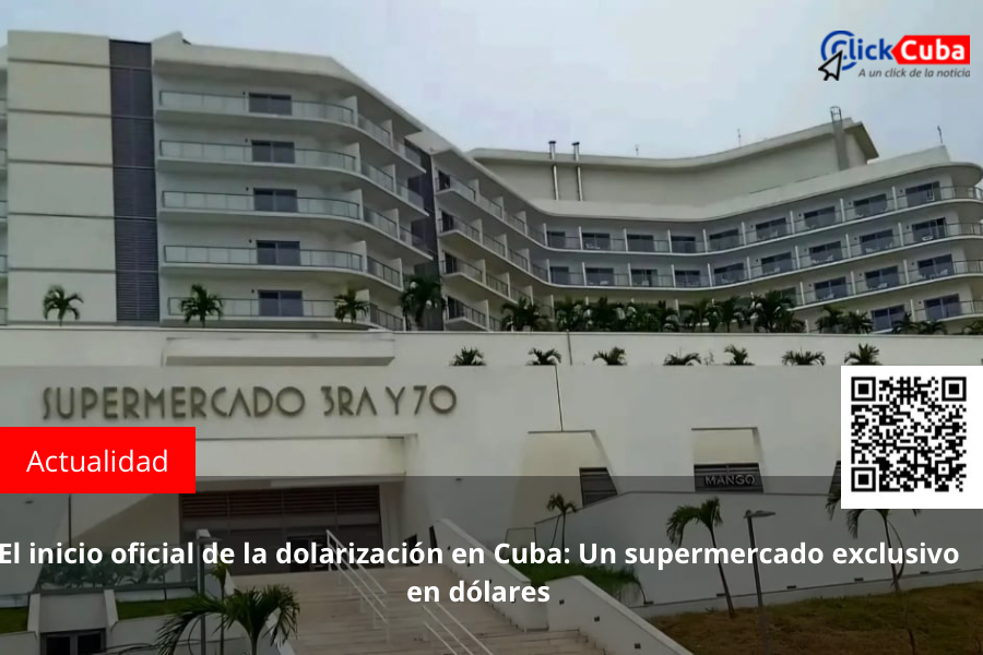El inicio oficial de la dolarización en Cuba: Un supermercado exclusivo en dólares