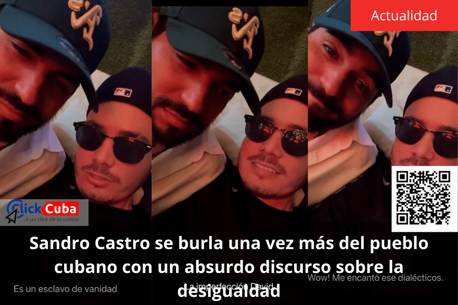Sandro Castro se burla una vez más del pueblo cubano con un absurdo discurso sobre la&nbsp;desigualdad