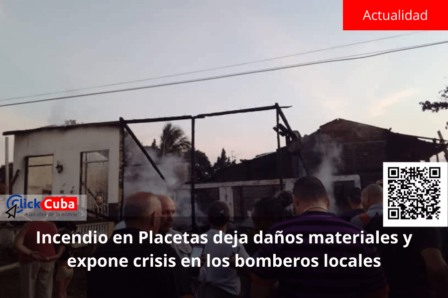 Incendio en Placetas deja daños materiales y expone crisis en los bomberos&nbsp;locales