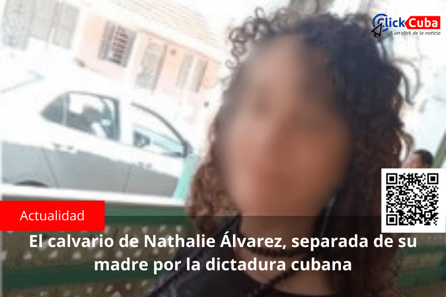 El calvario de Nathalie Álvarez, separada de su madre por la dictadura&nbsp;cubana