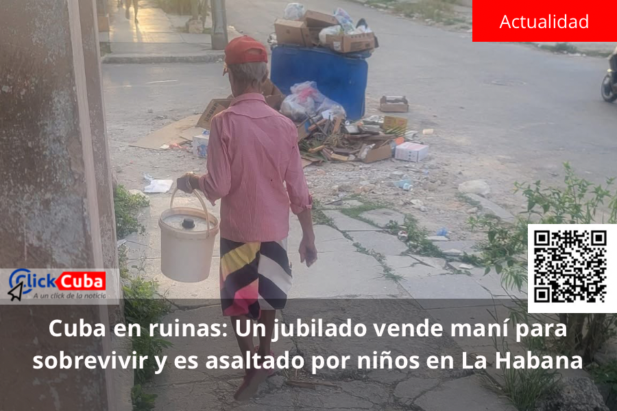 Cuba en ruinas: Un jubilado vende maní para sobrevivir y es asaltado por niños en La Habana