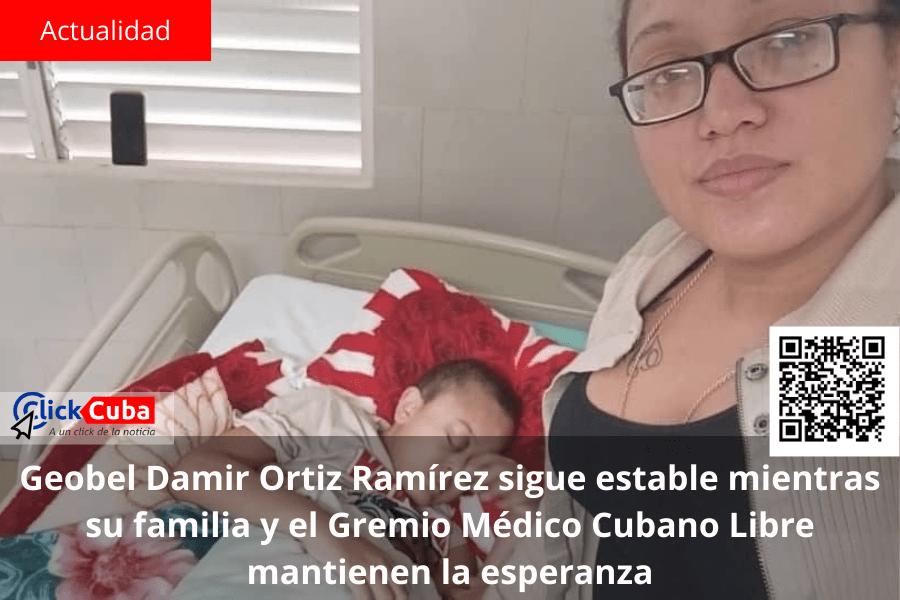 Geobel Damir Ortiz Ramírez sigue estable mientras su familia y el Gremio Médico Cubano Libre mantienen la&nbsp;esperanza
