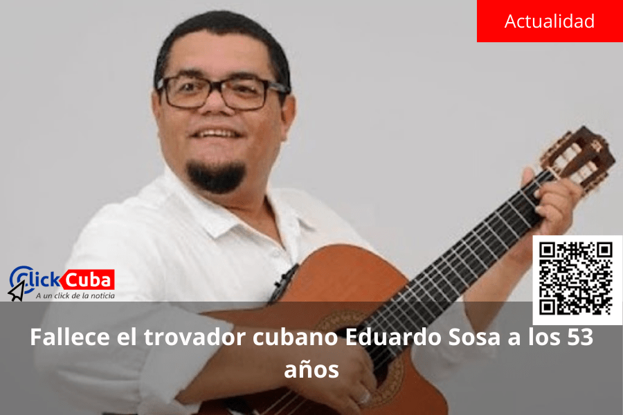 Fallece el trovador cubano Eduardo Sosa a los 53&nbsp;años