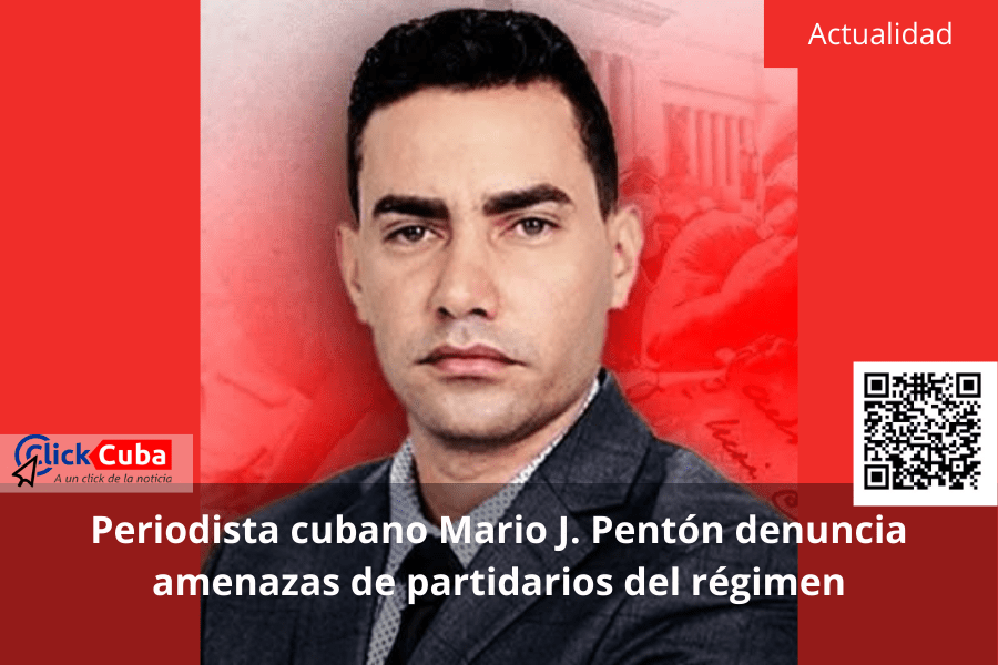 Periodista cubano Mario J. Pentón denuncia amenazas de partidarios del&nbsp;régimen